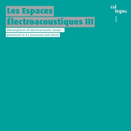 Les Espaces Électroacoustiques III (col legno)